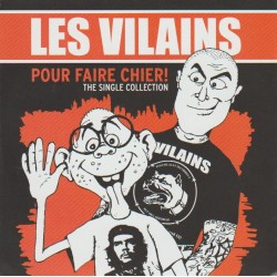 Les Vilains - Pour Faire Chier! (The Singles Collection)