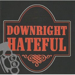 Downright Hateful - Downright Hateful