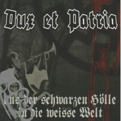 Dux Et Patria - Aus Der Schwarzen Hölle In Die Weisse Welt