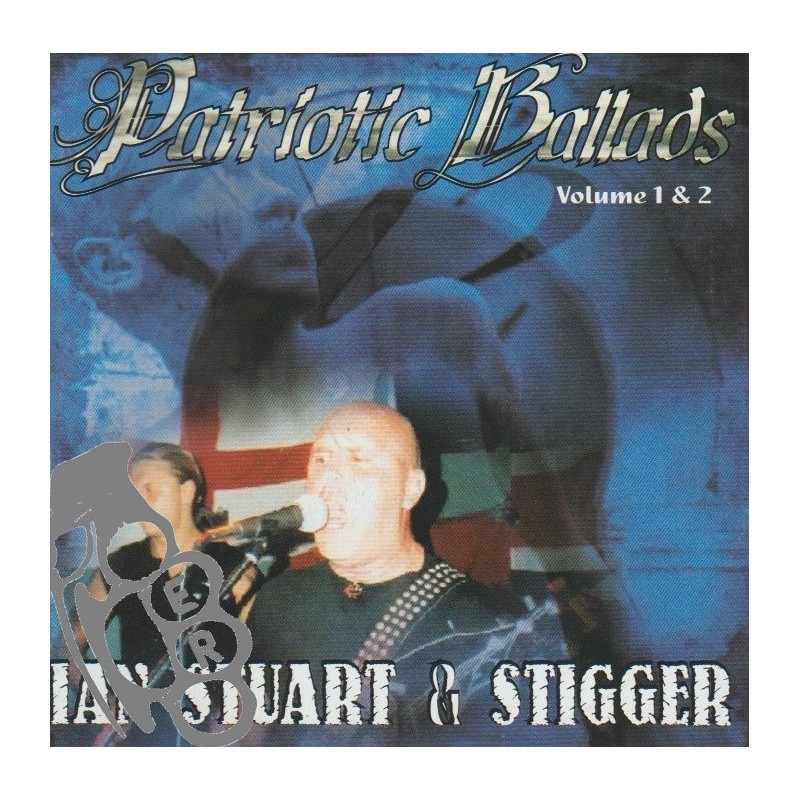 Ian Stuart & Stigger - Patriotic Ballads Volume 1 & 2