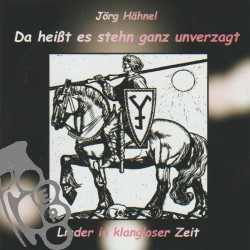 Jörg Hähnel - Da Heißt Es Stehn Ganz Unverzagt