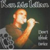 Ken McLellan - Don't Think Twice
