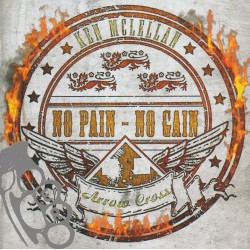 Ken McLellan & Arrow Cross - No Pain - No Gain