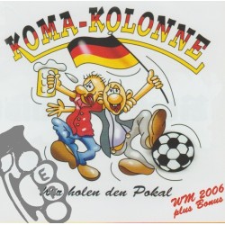Koma-Kolonne - Wir Holen Den Pokal - WM 2006 Plus Bonus