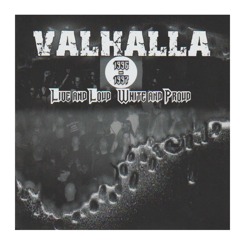 Valhalla - Live And Loud, White And Proud (1996-1997)