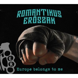 Romantikus Erőszak - Europe Belongs To Me - Digi