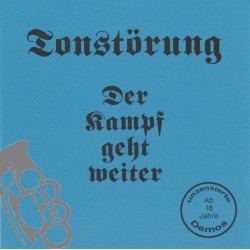Tonstörung - Der Kampf Geht Weiter