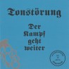 Tonstörung - Der Kampf Geht Weiter