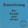 Tonstörung - Der Kampf Geht Weiter