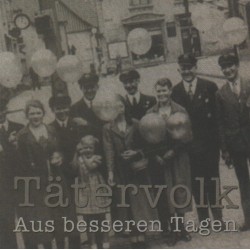 Tätervolk - Aus Besseren Tagen