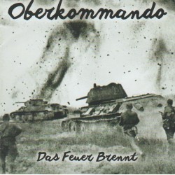 Oberkommando - Das Feuer Brennt