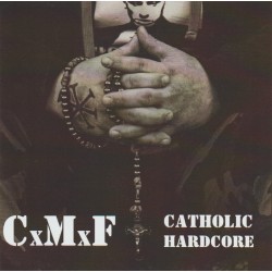 CxMxF - Catholic Hardcore