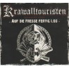 Krawalltouristen - Auf Die Fresse Fertig Los