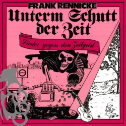 Frank Rennicke - Unterm Schutt Der Zeit - Lieder Gegen Den Zeitgeist