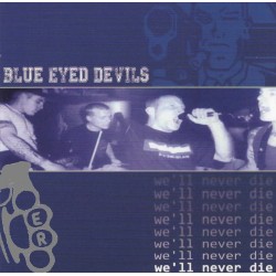 Blue Eyed Devils - We'll Never Die