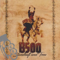 B500 - Standhaft Und Treu
