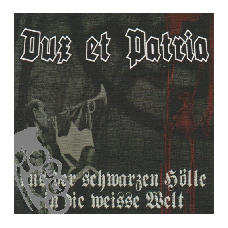 Dux Et Patria - Aus Der Schwarzen Hölle In Die Weisse Welt