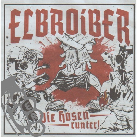 Elbroiber - Die Hosen Runter!