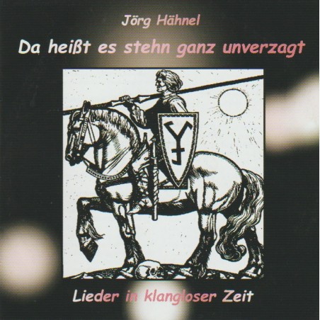 Jörg Hähnel – Da Heißt Es Stehn Ganz Unverzagt - Lieder In Klangloser Zeit