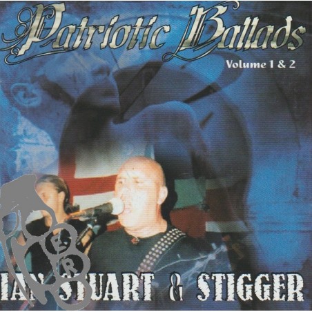 Ian Stuart & Stigger - Patriotic Ballads Volume 1 & 2