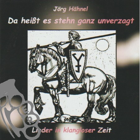 Jörg Hähnel – Da Heißt Es Stehn Ganz Unverzagt - Lieder In Klangloser Zeit