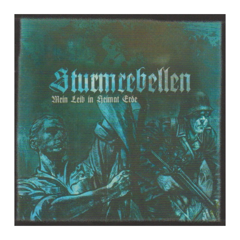 Sturmrebellen - Mein Leib In Heimat Erde