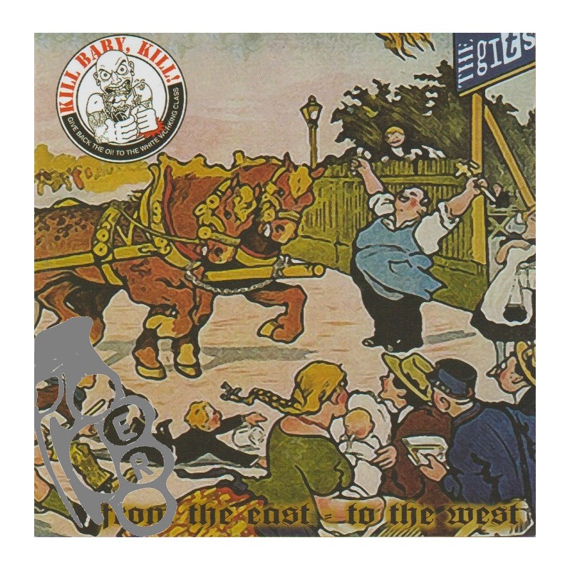Kill Baby, Kill! / The Gits – From The East - To The West