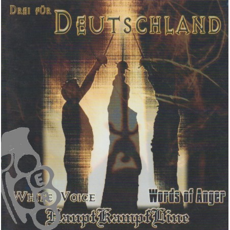 Drei Für Deutschland - White Voice / Words Of Anger / HauptKampfLinieDrei Für Deutschland