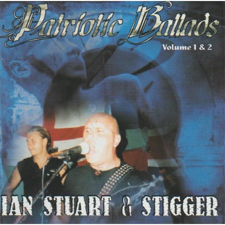 Ian Stuart & Stigger - Patriotic Ballads Volume 1 & 2