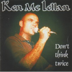 Ken McLellan – Don't Think...