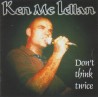 Ken McLellan – Don't Think Twice