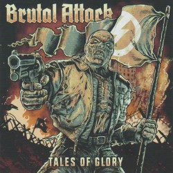 Brutal Attack – Tales Of Glory