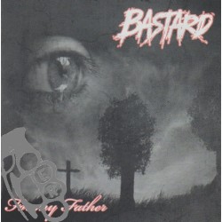 Bastard - For my Father
