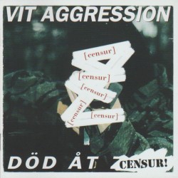 Vit Aggression – Död Åt...