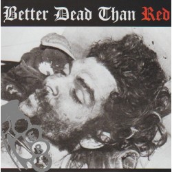Better Dead Than Red - Better Dead Than Red